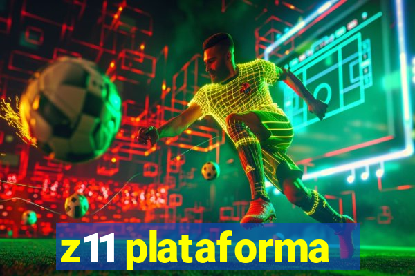 z11 plataforma